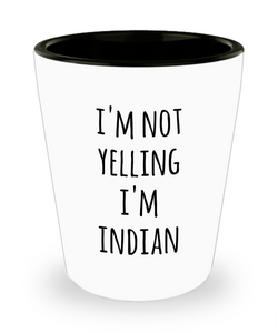 Indian Shot Glass I'm Not Yelling I'm Indian Funny Shot Glasses Gag Gifts for Men and Women