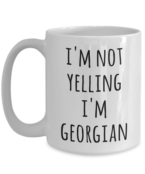 Georgia Coffee Mug I'm Not Yelling I'm Georgian Funny Tea Cup Gag Gifts for Men & Women