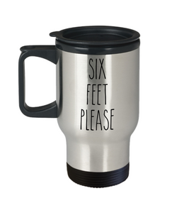 Six Feet Please Mug Six Feet Away Travel Coffee Cup Six Feet Apart Funny Quarantine Mug Social Distancing Gift