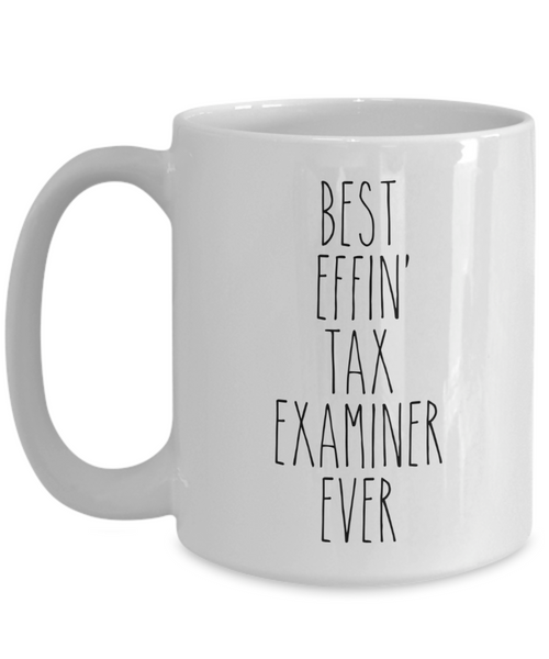 Gift For Tax Examiner Best Effin' Tax Examiner Ever Mug Coffee Cup Funny Coworker Gifts