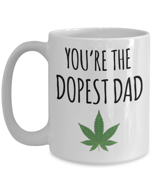 You’re the Dopest Dad Funny Father's Day Mug Cannabis Marijuana Weed Leaf Coffee Cup