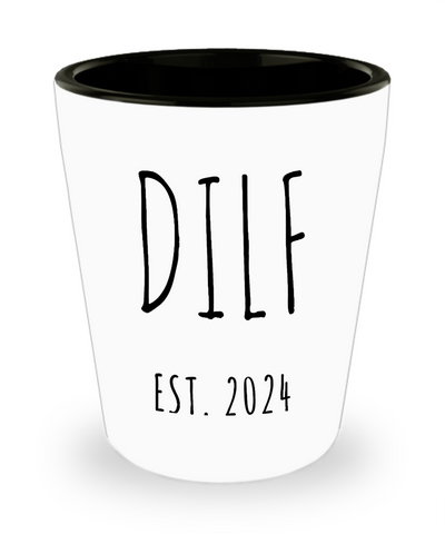 First Time Dad Gift, Postpartum Gift, New Dad Gift, DILF Est 2024, Father's Day, Expecting Dad Shot Glass