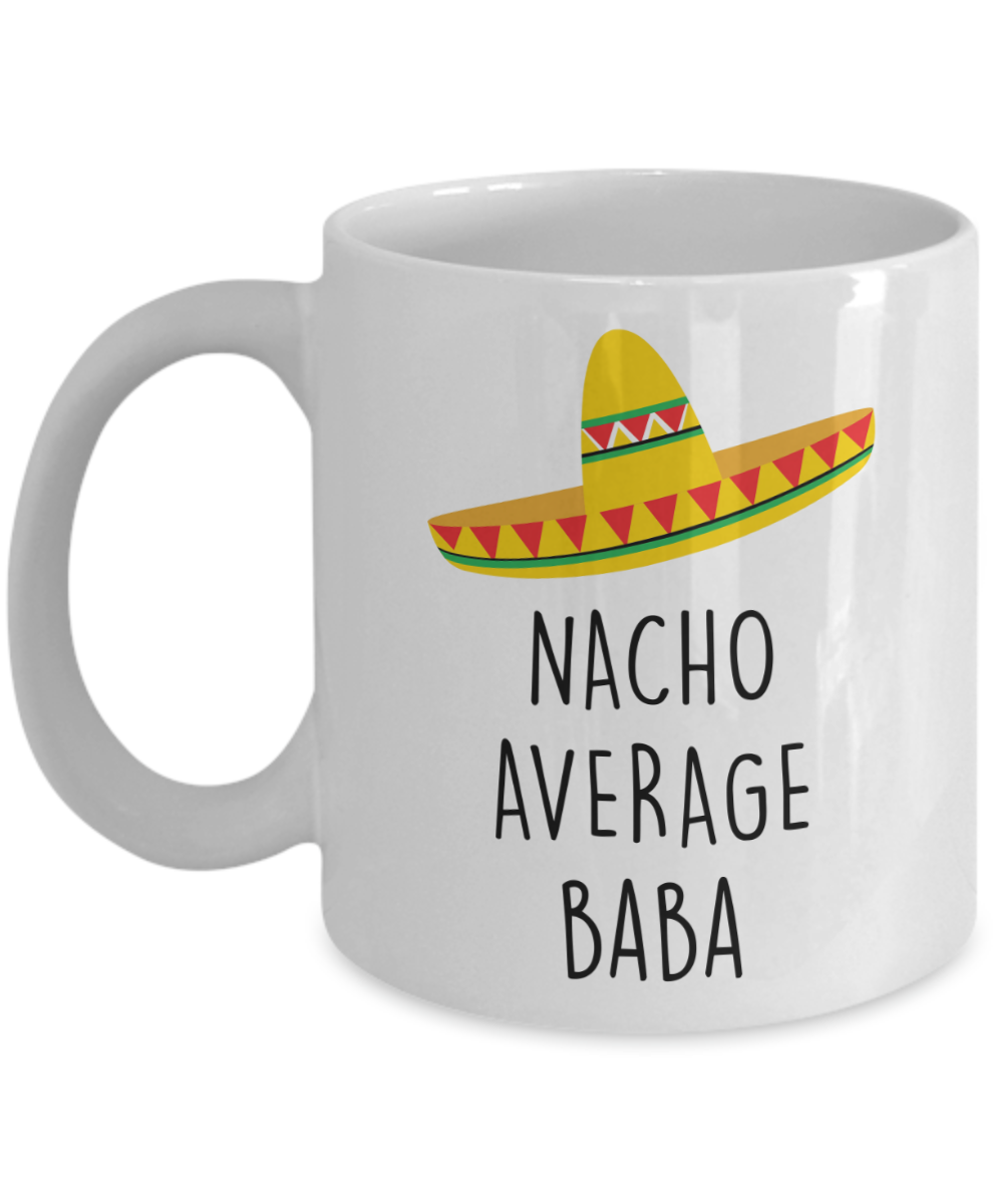 Baba Mug, Gift for Baba, Nacho Average Baba Coffee Cup