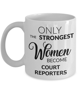 Court Reporter Mugs - Only the Strongest Women Become Court Reporters Ceramic Coffee Cup Gifts-Cute But Rude