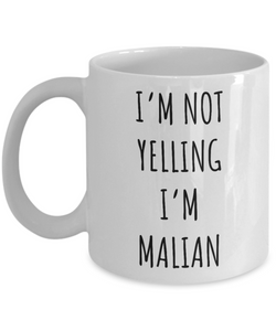 Mali Mug I'm Not Yelling I'm Malian Coffee Cup Mali Gift