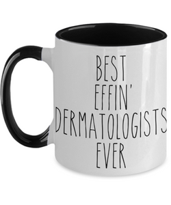 Gift For Dermatologists Best Effin' Dermatologists Ever Mug Two-Tone Coffee Cup Funny Coworker Gifts