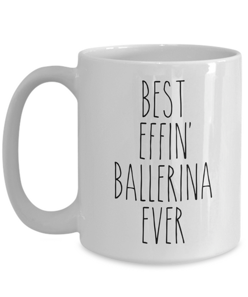 Gift For Ballerina Best Effin' Ballerina Ever Mug Coffee Cup Funny Coworker Gifts