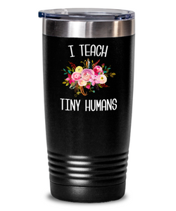 Teaching Tiny Humans Mug Funny Preschool Teacher Tumbler Pre K Gift Floral Insulated Hot Cold Travel Coffee Cup BPA Free
