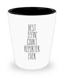 Gift For Court Reporter Best Effin' Court Reporter Ever Ceramic Shot Glass Funny Coworker Gifts