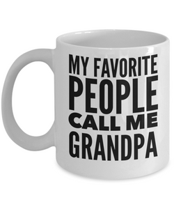 Best Grandpa Mug My Favorite People Call Me Grandpa Coffee Cup