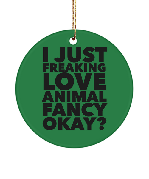 I Just Freaking Love Animal Fancy Okay Ceramic Christmas Tree Ornament