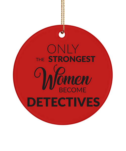Female Detective Only The Strongest Women Become Detectives Ceramic Christmas Tree Ornament