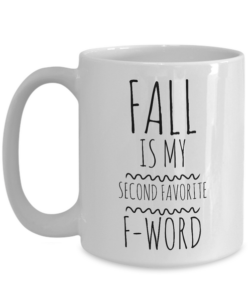 Fall is My Second Favorite F Word Fall Themed Mug Funny Ceramic Coffee Cup-Cute But Rude