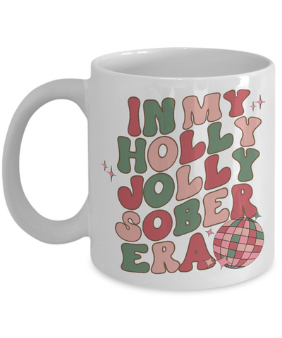 One Year Sober Anniversary Gifts, Sobriety Gift, in My Holly Jolly Sober Era Mug Coffee Cup