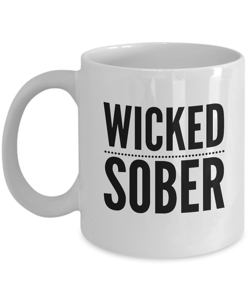 Wicked Sober Mug 11 oz. Ceramic Coffee Cup-Cute But Rude