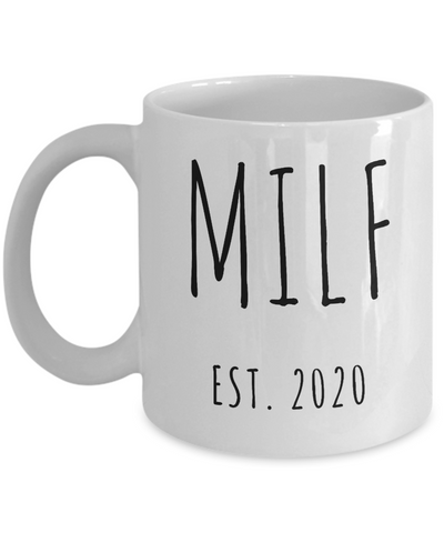 MILF Mug Push Present For New Mom Gifts Funny Mother Coffee Cup Est 2020