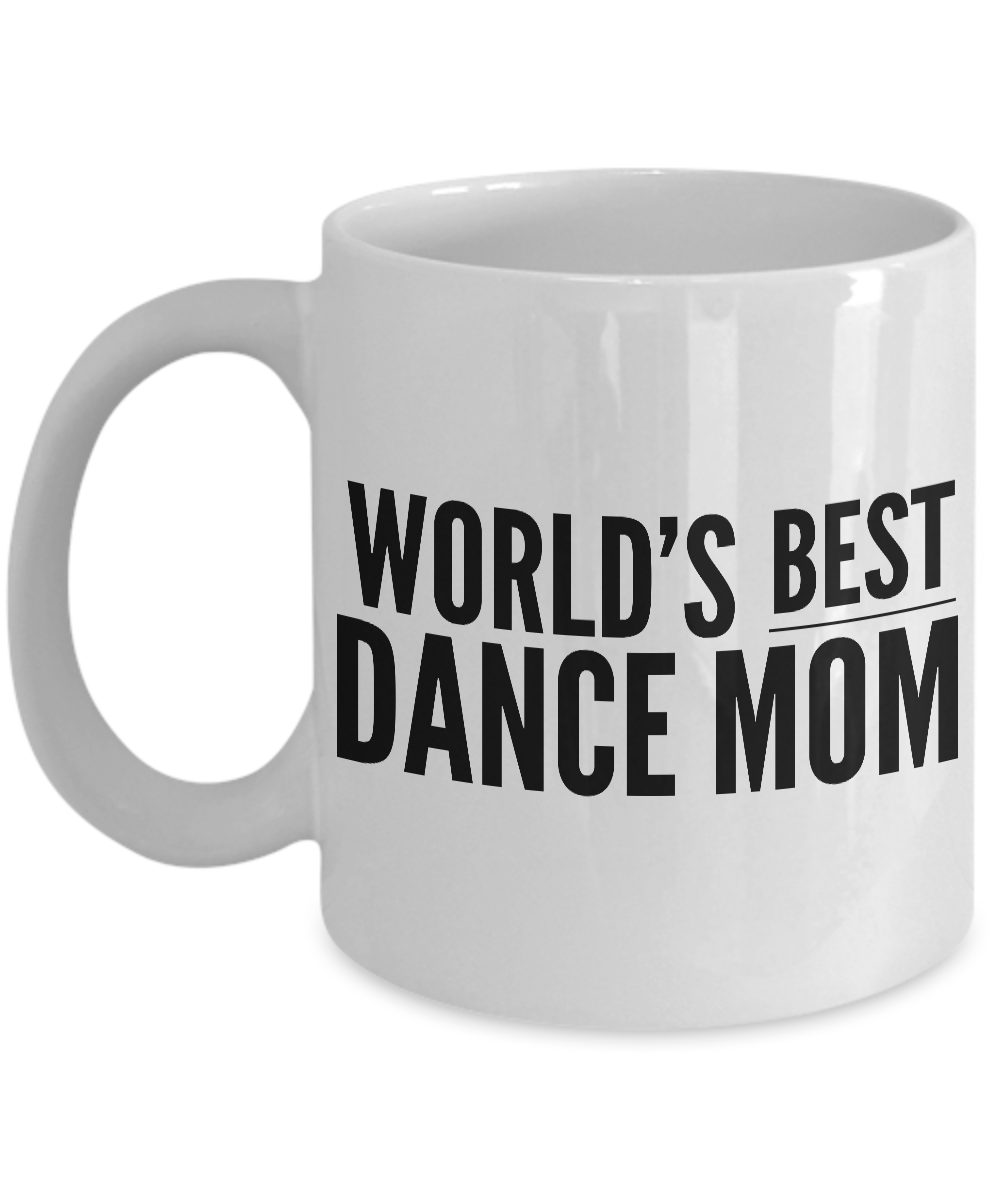 World's Best Dance Mom Mug Ceramic Coffee Cup Mom Gift-Cute But Rude