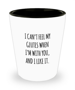 I Can't Feel My Glutes 32 oz Water Bottle Ceramic Shot Glass Funny Gift