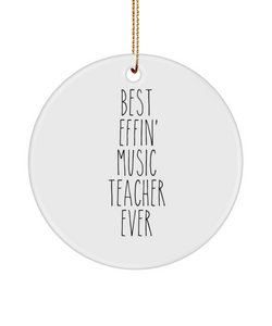 Gift For Music Teacher Best Effin' Music Teacher Ever Ceramic Christmas Tree Ornament Funny Coworker Gifts