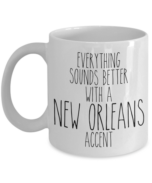 New Orleans Mug, New Orleans Gifts, Everything Sounds Better With A New Orleans Accent Coffee Cup