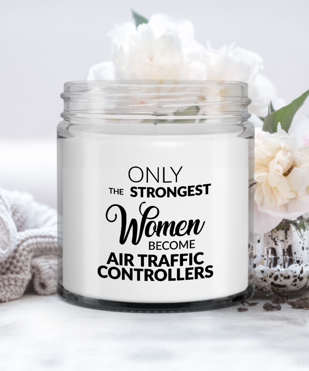 Only The Strongest Women Become Air Traffic Controllers Candle Vanilla Scented Soy Wax Blend 9 oz. with Lid