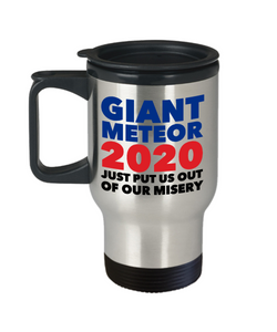 Election 2020 Mug Giant Meteor Funny Insulated Travel Coffee Cup
