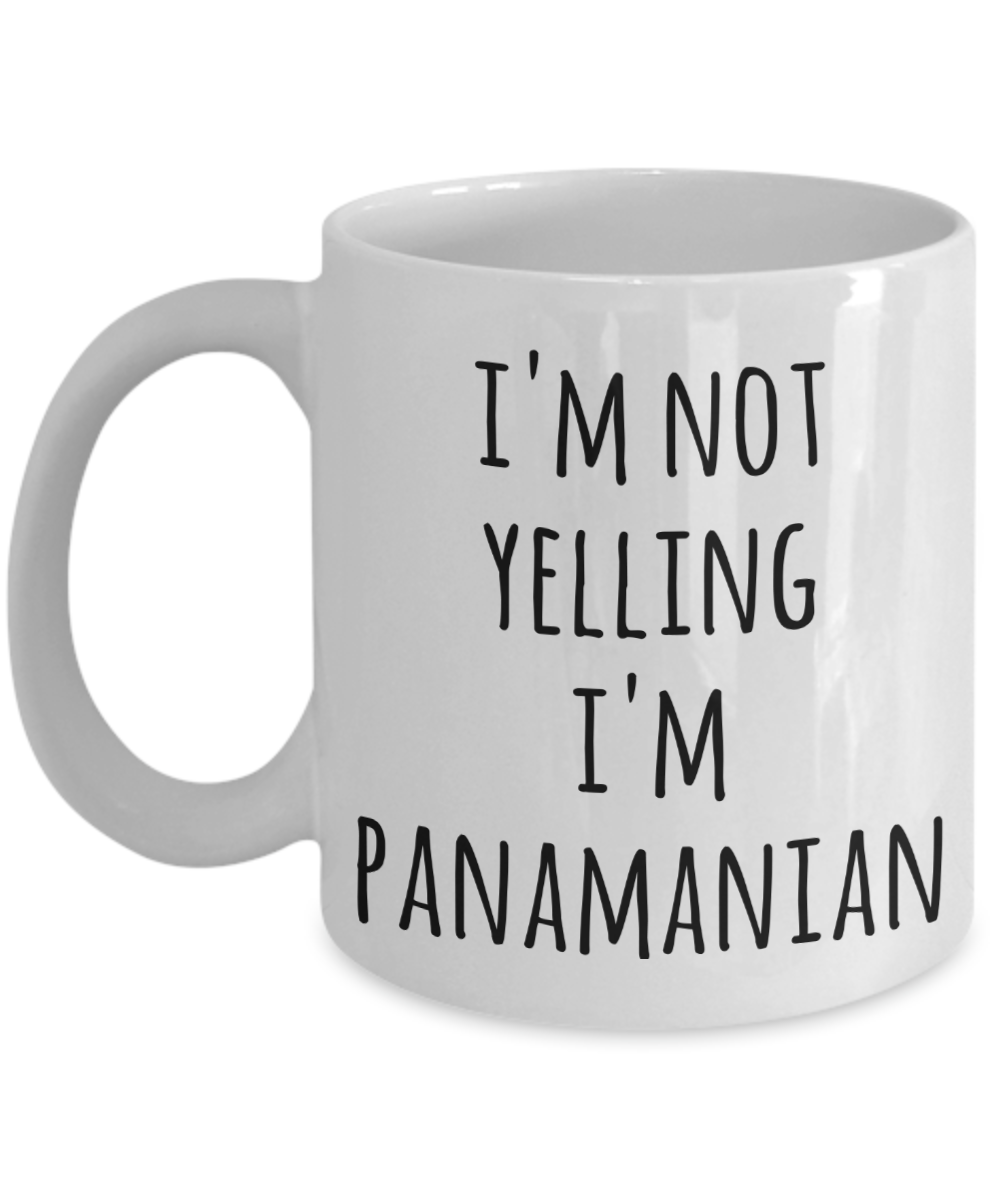 Panama Mug I'm Not Yelling I'm Panamanian Funny Coffee Cup Gag Gifts for Men & Women