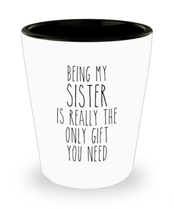 Funny Sister Gift for Sisters from Brother Best Sister Ever Birthday Present Ceramic Shot Glass