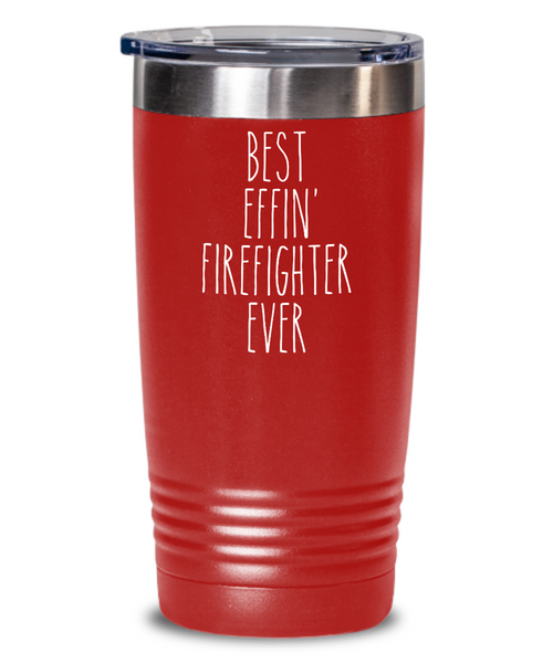 Gift For Firefighter Best Effin' Firefighter Ever Insulated Drink Tumbler Travel Cup Funny Coworker Gifts