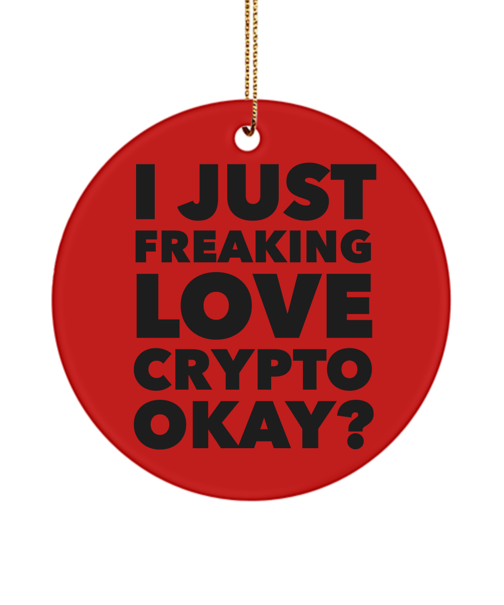 Crypto Currency Ornament Crypto Mining Gifts I Just Freaking Love Cryp –  Cute But Rude