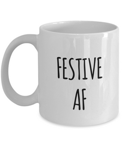 Festive AF Mug Christmas Mug Funny Christmas Coffee Mugs Funny Christmas Gag Gifts-Cute But Rude