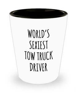 Tow Truck Driver, Tow Wife, Tow Truck Gifts, Tow Truck, World's Sexiest Tow Truck Driver Ceramic Shot Glass
