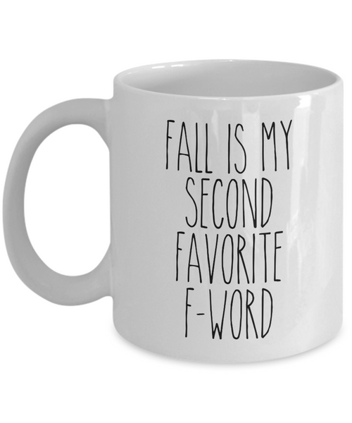 Fall is my Second Favorite F Word Mug Coffee Cup Funny Gift