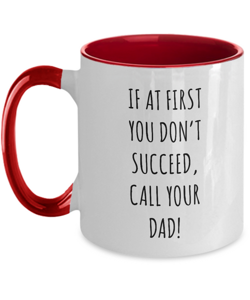 If At First You Don't Succeed Call Your Dad Father's Day Two-Tone Mug Coffee Cup Funny Gift