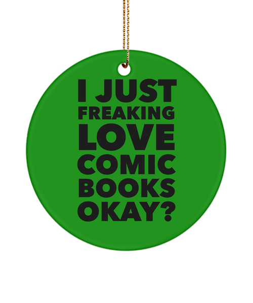 Comic Book Fan I Just Freaking Love Comic Books Okay Ceramic Christmas Tree Ornament