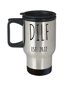 DILF Travel Mug New Dad To Be Gifts Funny New Father Coffee Cup for Pregnant Expecting Dad New Baby Gift for Dad DILF Est 2022