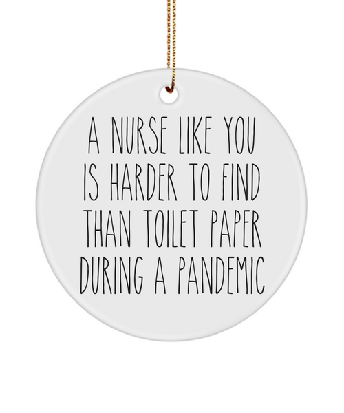 A Nurse Like You Is Harder To Find Than Toilet Paper During A Pandemic Funny Christmas Tree Ornament