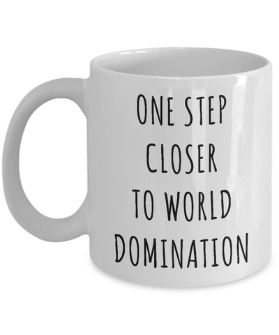 College Graduation Gifts One Step Closer to World Domination Mug Graduate Coffee Cup-Cute But Rude