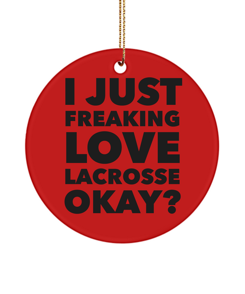 Lacrosse Player I Just Freaking Love Lacrosse Okay Ceramic Christmas Tree Ornament