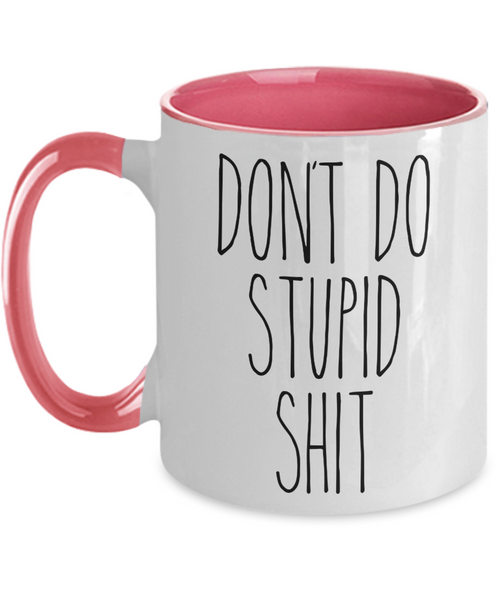 Going to College Student Gift for Son Gift for Daughter From Dad Don't Do Stupid Shit Mug Funny Back to College Two-Toned Coffee Cup