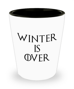 Winter is Over Funny Ceramic Shot Glass for Game of Thrones Fans