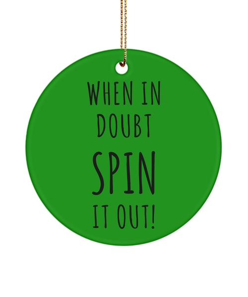 When In Doubt Spin It Out Ceramic Christmas Tree Ornament