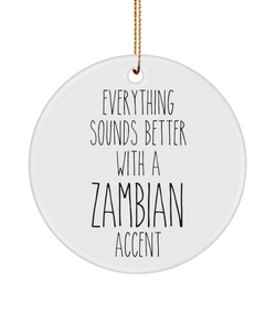Zambia Ornament Everything Sounds Better with a Zambian Accent Ceramic Christmas Ornament Zambian Gift