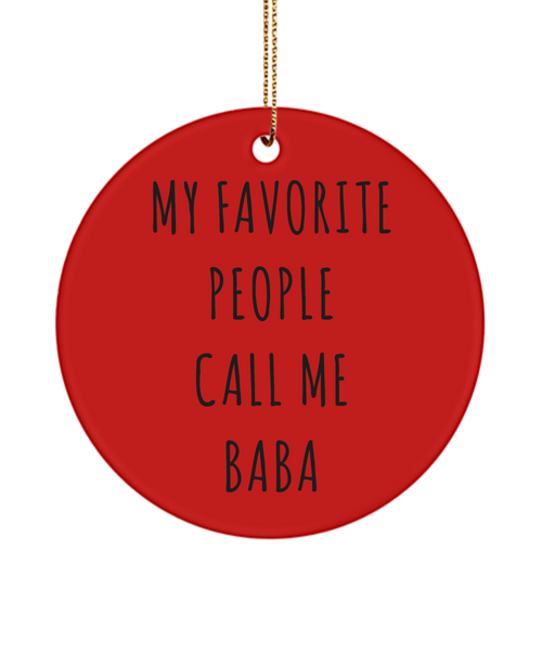 Baba Present My Favorite People Call Me Baba Ceramic Christmas Tree Ornament