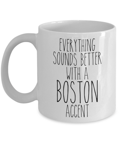 Boston Mug Everything Sounds Better With A Boston Accent Funny Coffee Cup