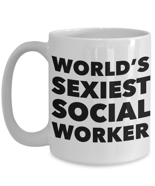 World's Sexiest Social Worker Mug Sexy Licensed Clinical Hospice Gifts Ceramic Coffee Cup-Cute But Rude