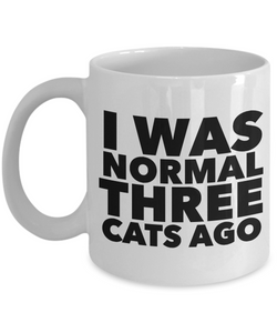 Funny Cat Lovers Coffee Mug - I Was Normal Three Cats Ago Ceramic Coffee Cup-Cute But Rude