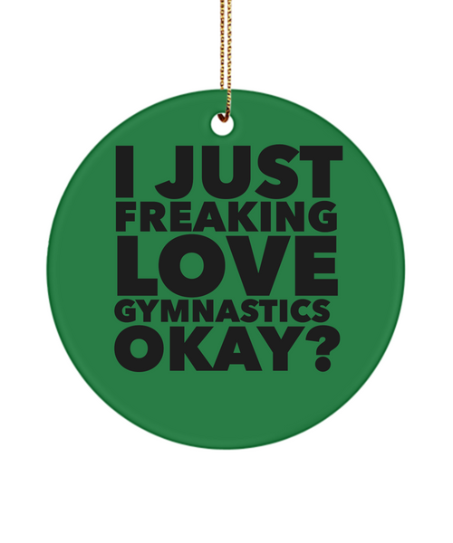 I Just Freaking Love Gymnastics Okay Ceramic Christmas Tree Ornament