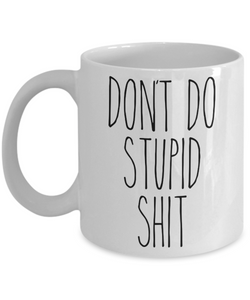 Going to College Student Gift for Son Gift for Daughter From Dad Don't Do Stupid Shit Mug Funny Back to College Coffee Cup