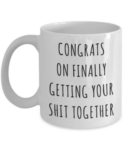College Graduation Gifts Congrats on Finally Getting Your Shit Together Mug Funny Coffee Cup-Cute But Rude